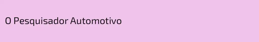 O Pesquisador Automotivo